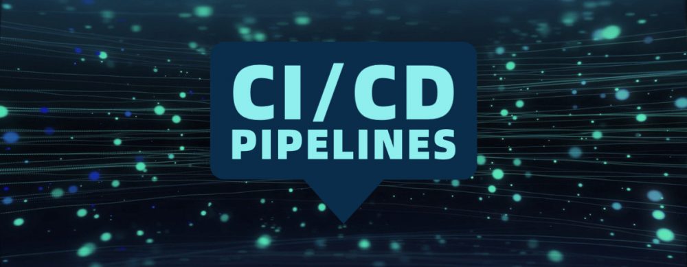 CI/CD pipelines