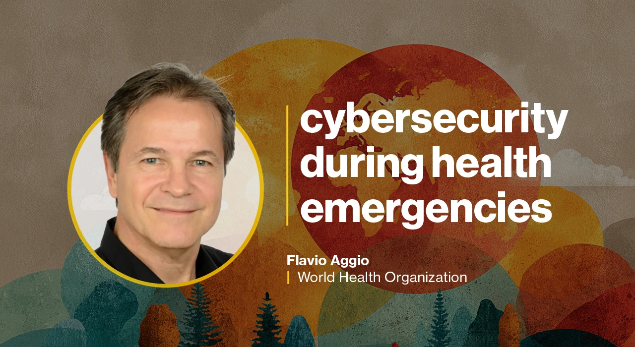 World Health Organization CISO on securing global health emergencies World Health Organization CISO on securing global health emergencies
