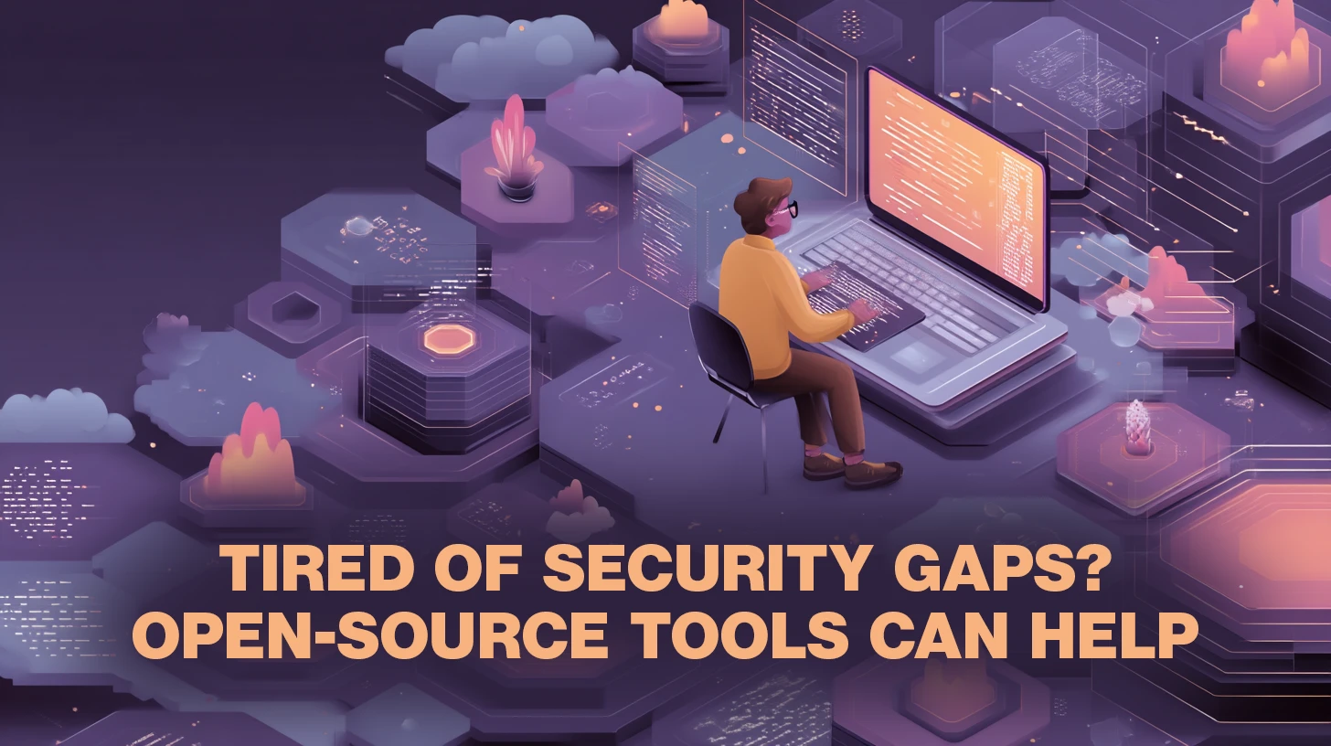 Tired of gaps in your security? These open-source tools can help - Help ...