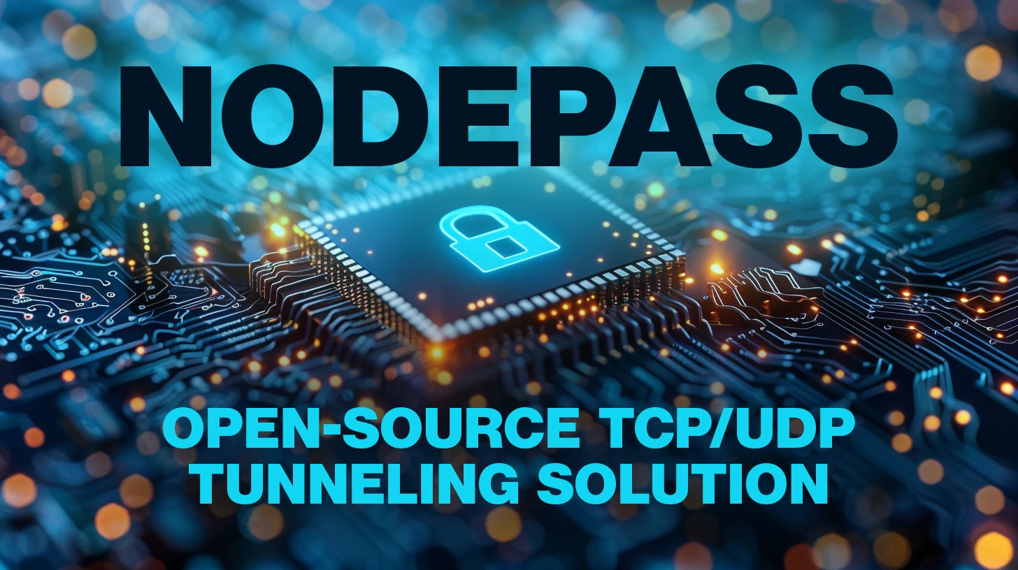 Nodepass: Open-source TCP/UDP tunneling solution