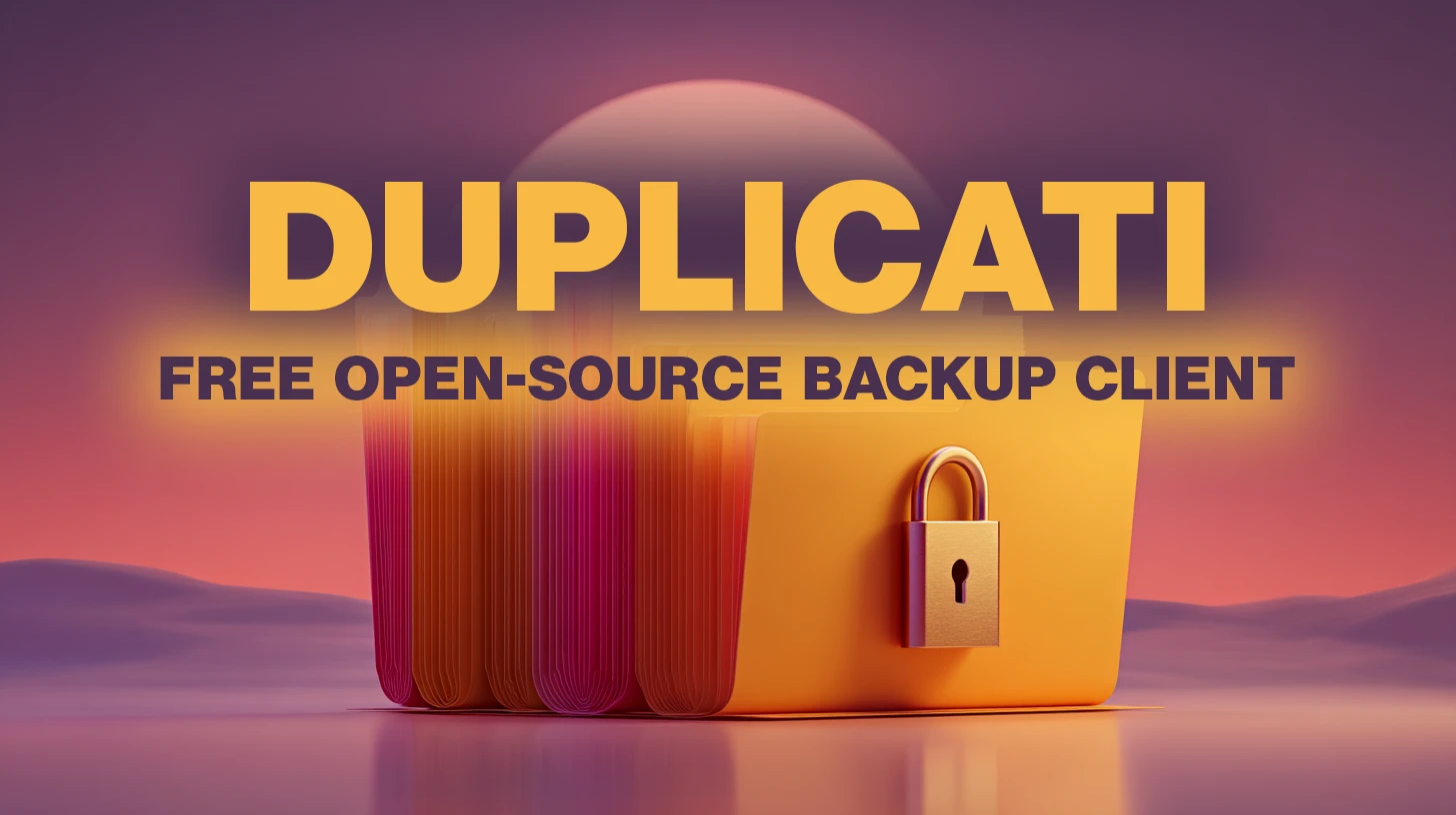 Duplicati: Free, open-source backup client  | Curated by Alerts360
