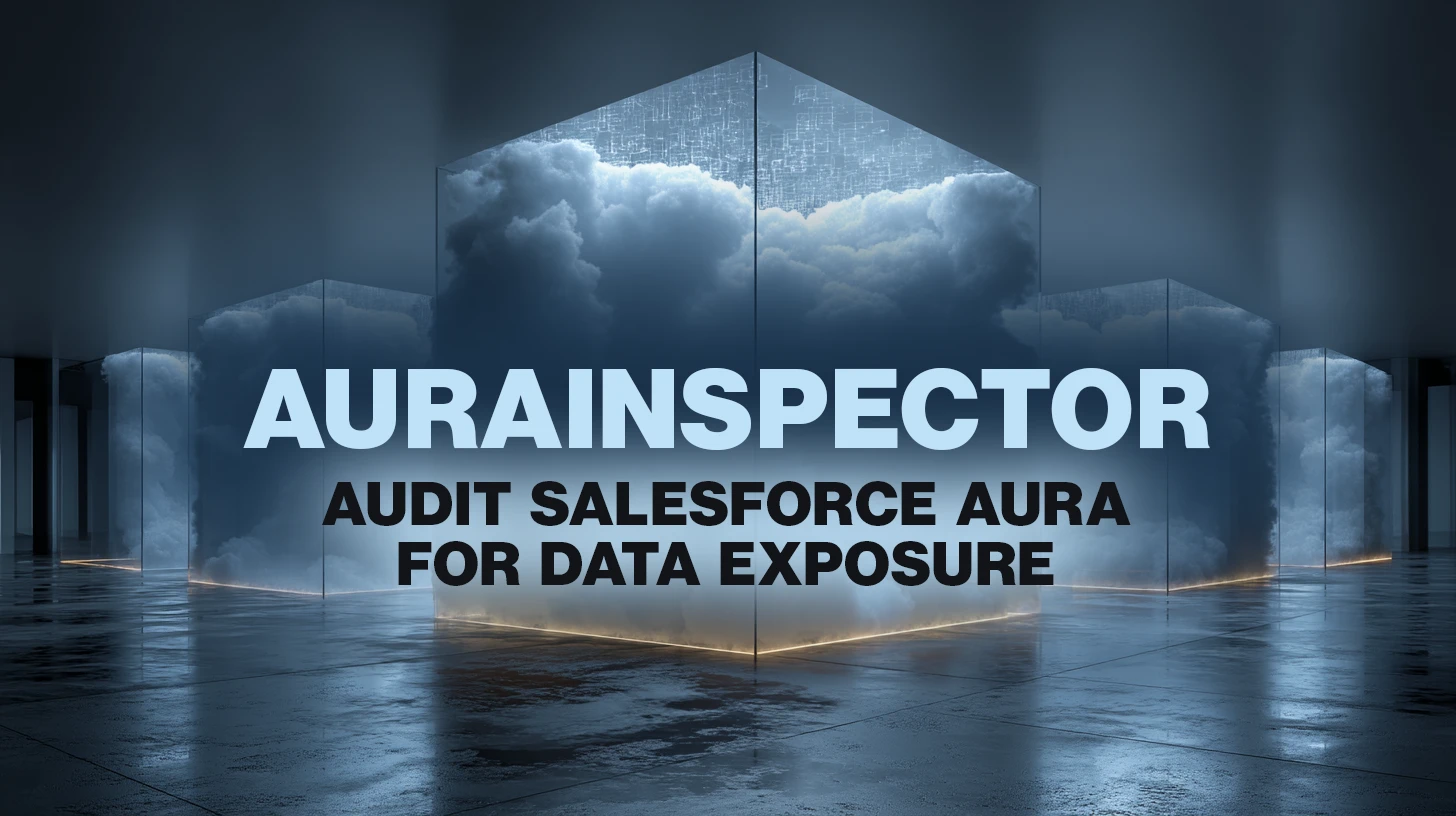 AuraInspector: Open-source tool to audit Salesforce Aura access control misconfigurations