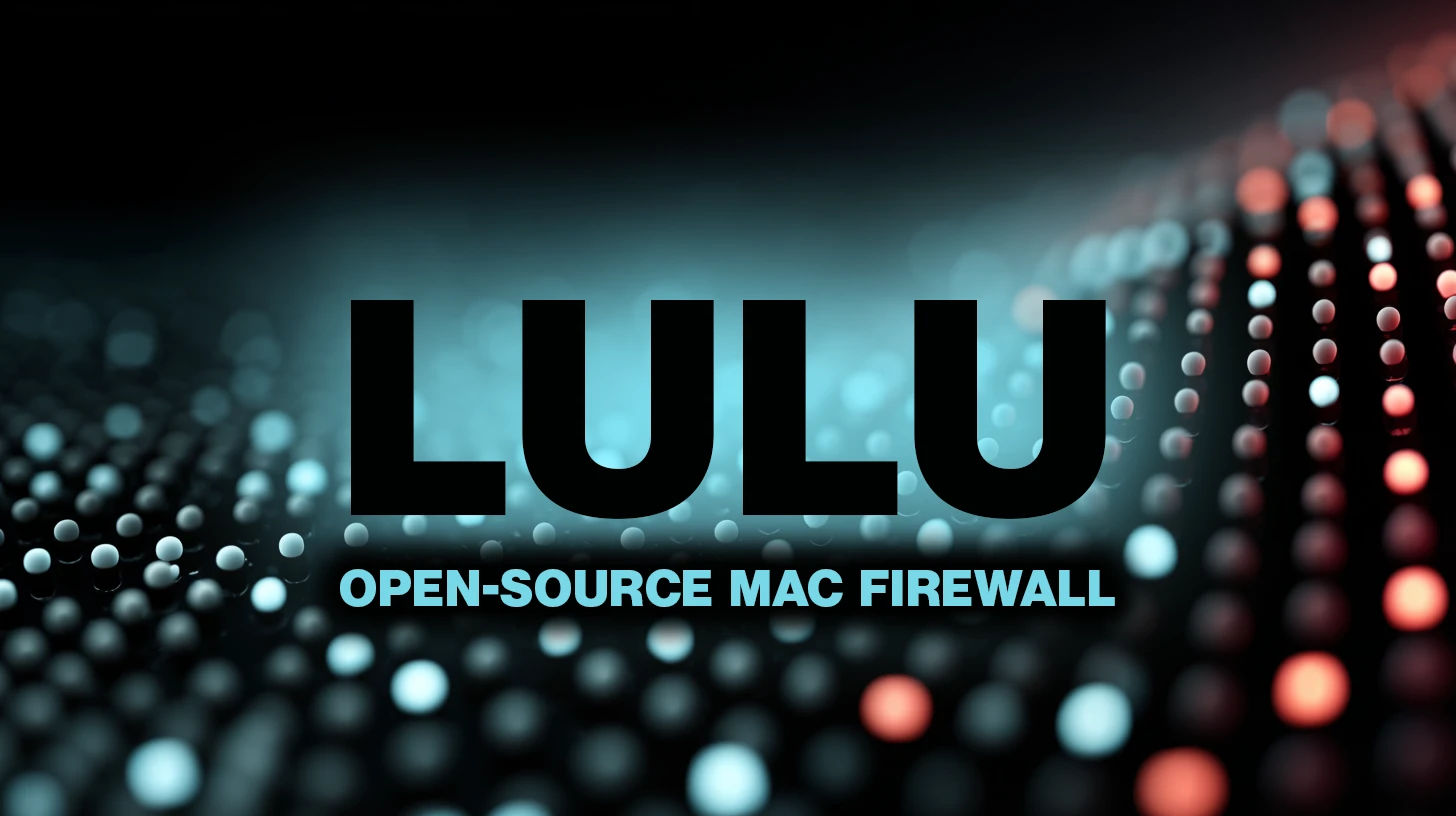 Product showcase: LuLu reveals unauthorized outbound connections from Mac apps