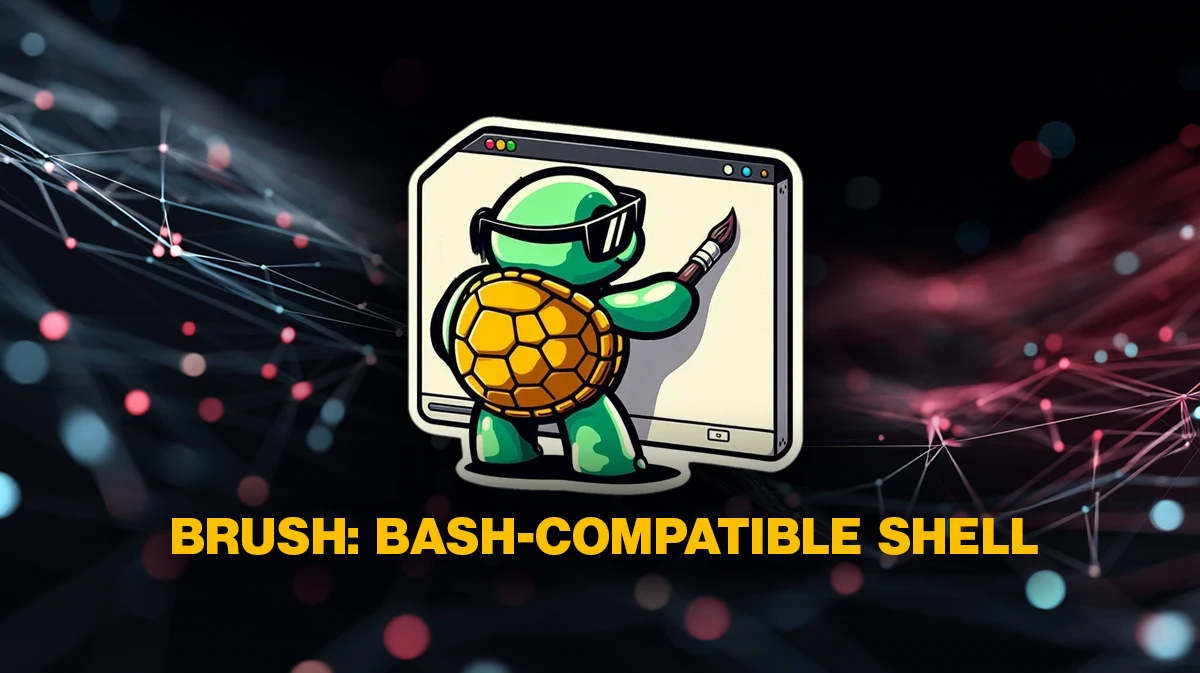 Brush shell 0.4.0 tightens script safety, widens platform support