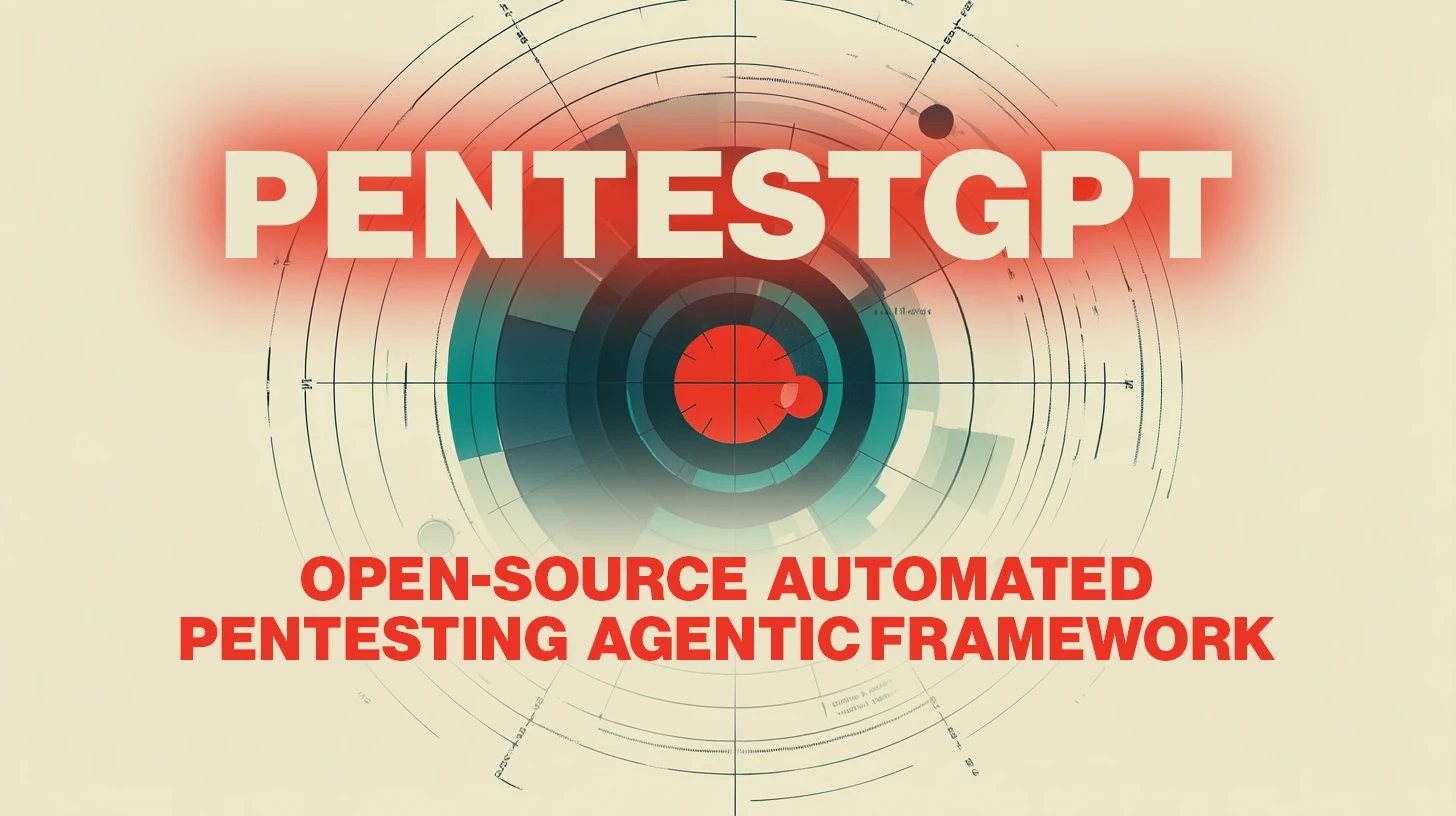 PentestGPT: Open-source automated penetration testing agentic framework