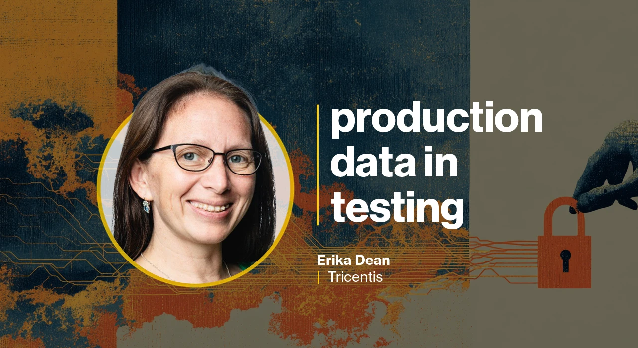 Production data in testing is still common, and Tricentis’ CISO wants it gone