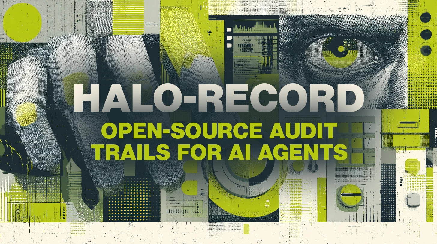Halo-record: Open-source audit trails for AI agents